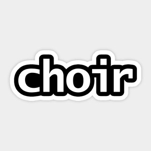 Choir Minimal Typography White Text Sticker